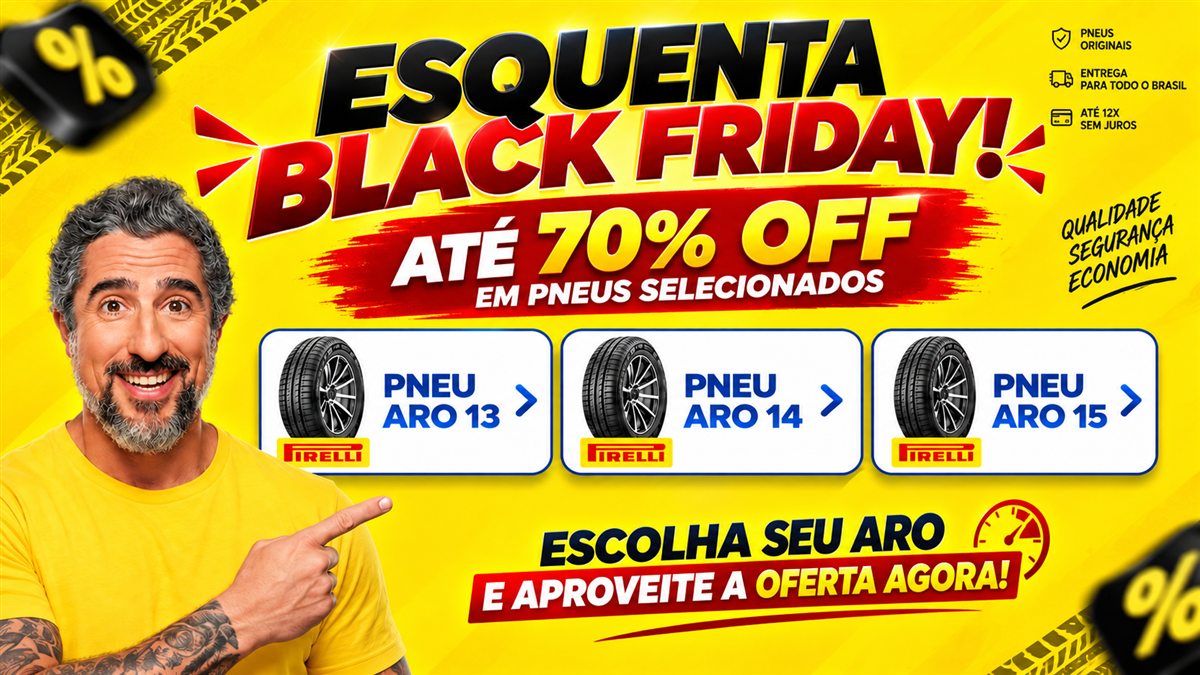 Esquenta Black Friday — ofertas em pneus selecionados